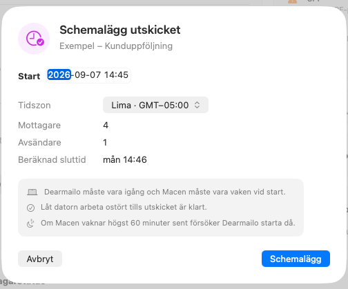 Dearmailos dialog Schemalägg utskicket med namngiven tidszon, starttid, antal mottagare och avsändare, beräknad sluttid och påminnelsen om att Macen måste vara vaken.
